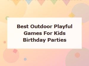 Best Outdoor Games for Kids Birthday Parties