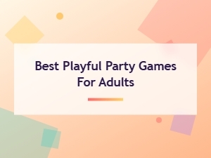 Best Playful Party Games for Adults to Keep Everyone Laughing